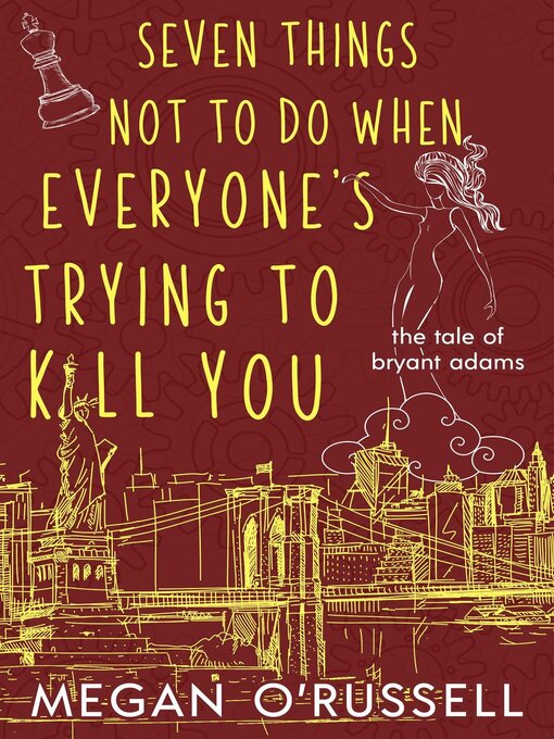 Title details for Seven Things Not to Do When Everyone's Trying to Kill You by Megan O'Russell - Available